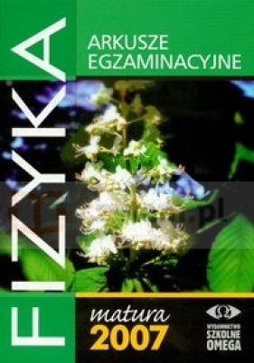 Arkusze egzaminacyjne fizyka 2007