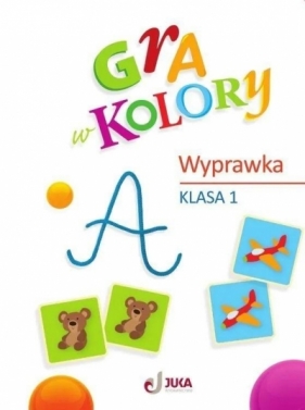 Gra w kolory SP 1 Wyprawka - Praca zbiorowa