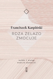 Rdza żelazo zmocuje - Franciszek Karpiński