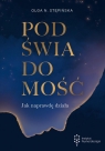 Podświadomość. Jak naprawdę działa Olga N. Stępińska