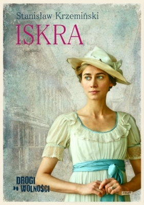 Drogi do wolności. Iskra - Stanisław Krzemiński