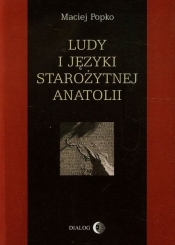 Ludy i języki starożytnej Anatolii - Popko Maciej