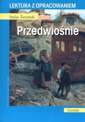 Przedwiośnie. Lektura z opracowaniem - Stefan Żeromski