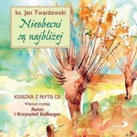 Nieobecni są najbliżej + CD - Jan Twardowski