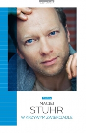 W krzywym zwierciadle - Maciej Stuhr