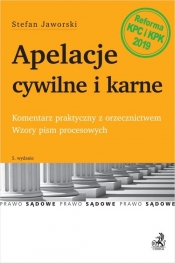 Apelacje cywilne i karne w5 Komentarz praktyczny z orzecznictwem. Wzory pism procesowych