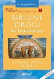 Biblijne drogi ku braterstwu - Wojciech Pikor