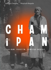 Cham i pan. A nam, prostym, zewsząd nędza? - Andrzej Chwalba, Wojciech Harpula