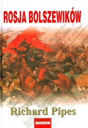 Rosja Bolszewików - Pipes Richard