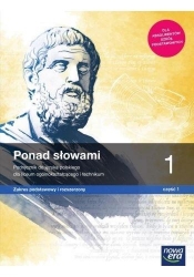 Ponad słowami 1, część 1. Podręcznik do języka polskiego dla liceum ogólnokształcącego i technikum. Zakres podstawowy i rozszerzony