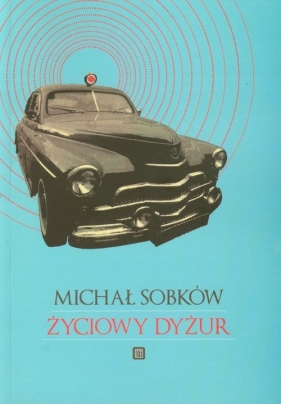 Życiowy dyżur - Sobków Michał