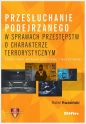 Przesłuchanie podejrzanego w sprawach przestępstw o charakterze terrorystycznym - Rafał Kwasiński