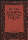 Studia nad sztuką rensansu i baroku Tom XIV