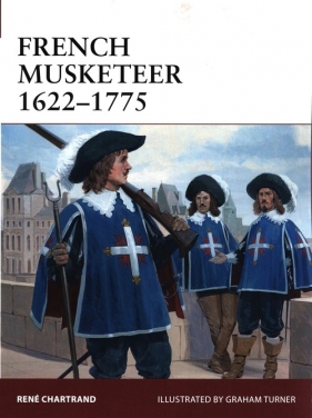 French Musketeer 1622-1775 - Rene Chartrand