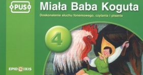 Miała Baba Koguta 4 Doskonalenie słuchu fonemowego, czytania i pisania - Pyrgies Dorota