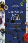 Uzdrowienie duszy i ciała. Hildegarda z Bingen. Praktyczne porady Hildegard Strickerschmidt