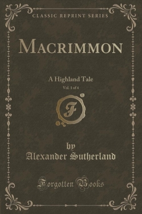 Macrimmon, Vol. 1 of 4 - Sutherland Alexander