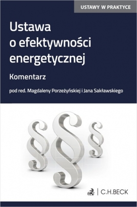 Ustawa o efektywności energetycznej Komentarz - Zofia Szewczuk, Karolina Wcisło-Karczewska, Woźniak Małgorzata