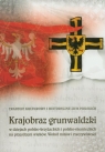 Krajobraz grunwaldzkiw dziejach polsko-krzyżackich i polsko-niemieckich