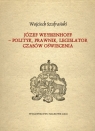 Józef Weyssenhoff polityk prawnik legislator czasów Oświecenia Szafrański Wojciech