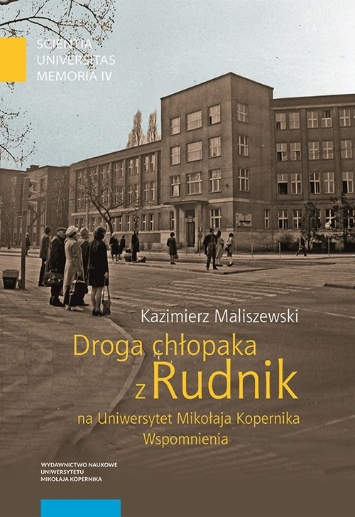 Droga chłopaka z Rudnik na Uniwersytet Mikołaja Kopernika. Wspomnienia