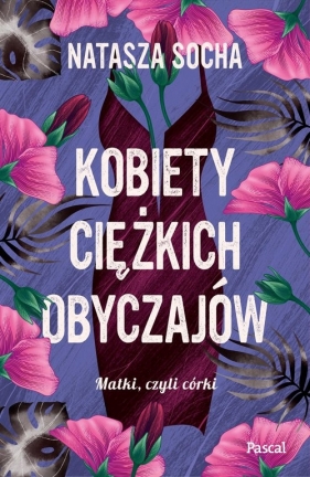 Kobiety ciężkich obyczajów - Natasza Socha