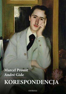 Korespondencja - Marcel Proust, André Gide