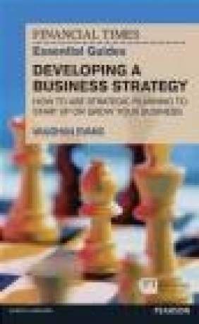 FT Essential Guide to Developing a Business Strategy Vaughan Evans
