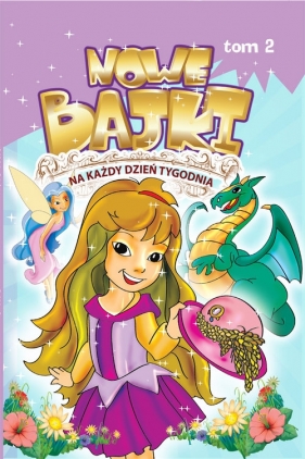 Nowe bajki na każdy dzień tygodnia 2 - Dorota Skwark