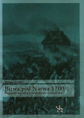 Bitwa pod Narwą 1700 - Margus Laidre