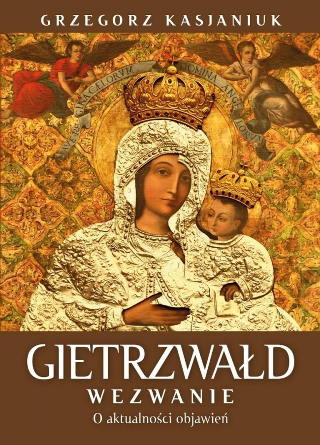 <img src='https://webimage.pl/pics/613/3/d9788380793613.jpg' style='height:440px' /> Gietrzwałd. Wezwanie. O aktualności przesłania