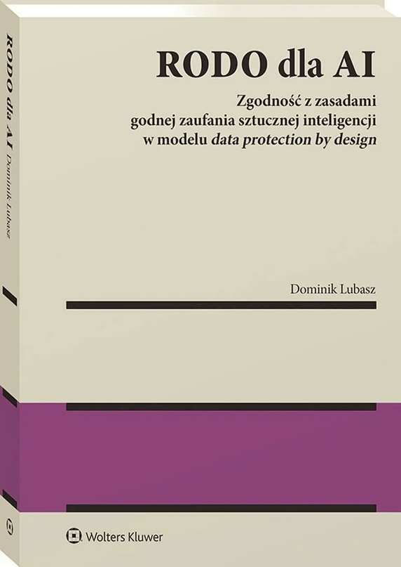 RODO dla AI . Zgodność z zasadami godnej zaufania sztucznej inteligencji w modelu data protection by design