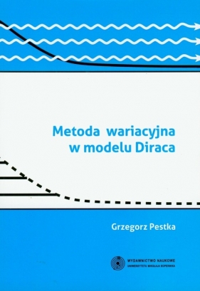 Metoda wariacyjna w modelu Diraca - Pestka Grzegorz