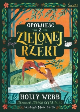 Opowieść z Zielonej Rzeki - Holly Webb