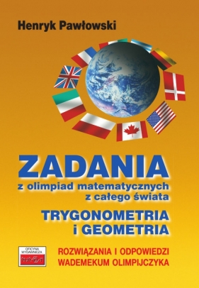 Zadania z olimpiad matematycznych z całego świata - Henryk Pawłowski