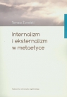 Internalizm i eksternalizm w metaetyce Tomasz Żuradzki