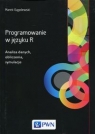 Programowanie w języku R Analiza danych, obliczenia, symulacje Gągolewski Marek