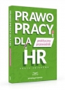 Prawo pracy dla HR Praktyczny przewodnik