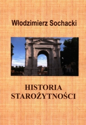 Historia starożytności - Sochacki Włodzimierz