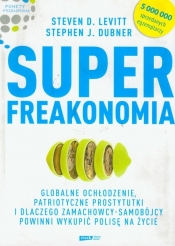 Superfreakonomia - Levitt Steven D.