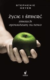 Życie i śmierć Zmierzch opowiedziany na nowo (Uszkodzona okładka) - Stephenie Meyer