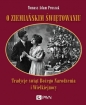 O ziemiańskim świętowaniu - Tomasz Adam Pruszak