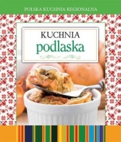 Polska kuchnia regionalna Kuchnia podlaska