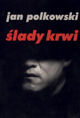 Ślady krwi (Uszkodzona okładka) - Jan Polkowski