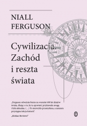 Cywilizacja. Zachód i reszta świata - Niall Ferguson