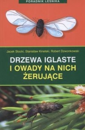 Drzewa iglaste i owady na nich żerujące - Jacek Stocki, Stanisław Kinelski, Robert Dzwonkowski