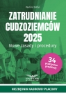 Zatrudnianie cudzoziemców 2025 Nowe zasady i procedury Sołtys Paulina