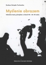 Myślenie obrazem. Gdańskie teatry plastyków w latach 50. i 60. XX wieku Barbara Świąder-Puchowska