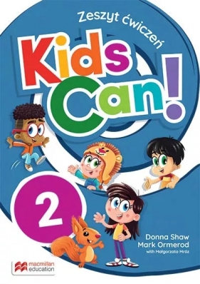 Kids Can! 2. Zeszyt ćwiczeń + Pupil's App - Donna Shaw, Mark Ormerod, Małgorzata Mróz