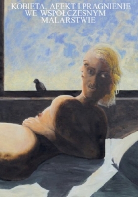 Kobieta, afekt i pragnienie we współczesnym malarstwie - Praca zbiorowa
